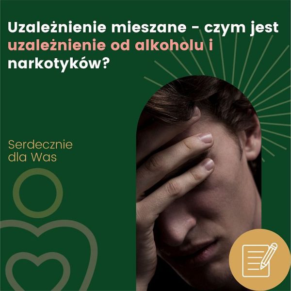 Uzależnienie mieszane – uzależnienie od alkoholu i narkotyków